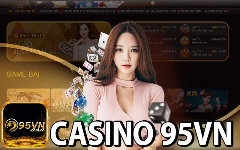Giới Thiệu Tổng Quan Về Casino 95VN